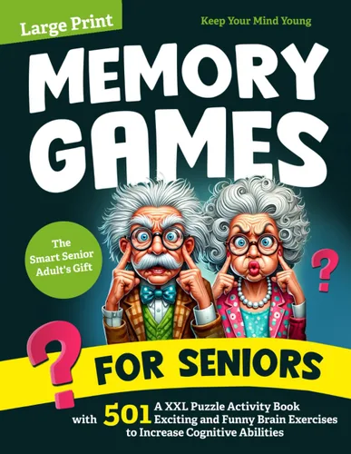 Memory Games for Seniors A Large Print XXL Puzzle Activity Book with 501 Exciting and Funny Brain Exercises to Increase Cognitive Abilities The