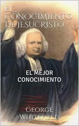EL CONOCIMIENTO DE JESUCRISTO: EL MEJOR CONOCIMIENTO (Spanish Edition) Edición Kindle