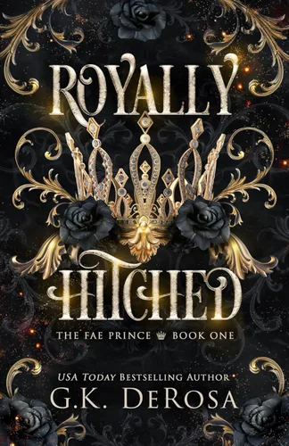 Royally Hitched The Fae Prince (The Dark Fae Series, Book 1)