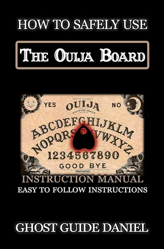 How to Safely Use The Ouija Board an instruction manual