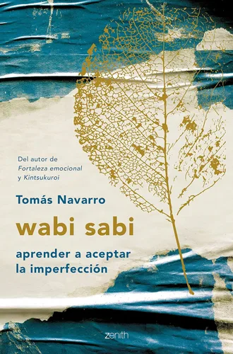 wabi sabi aprender a aceptar la imperfección (Autoayuda y superación) (Spanish Edition)