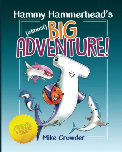 Hammy Hammerhead's (almost) Big Adventure!