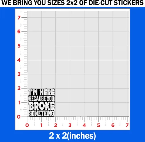 Vista 4 de Calcomanías de vinilo impermeables con texto en inglés "I I'm Here Because You Broke Something", diseño de mecánico, técnico de cuello azul