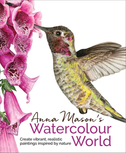 Anna Mason's Watercolour World Create Vibrant, Realistic Paintings Inspired by Nature