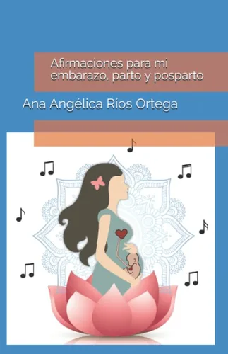 Afirmaciones para mi embarazo, parto y posparto (Spanish Edition)